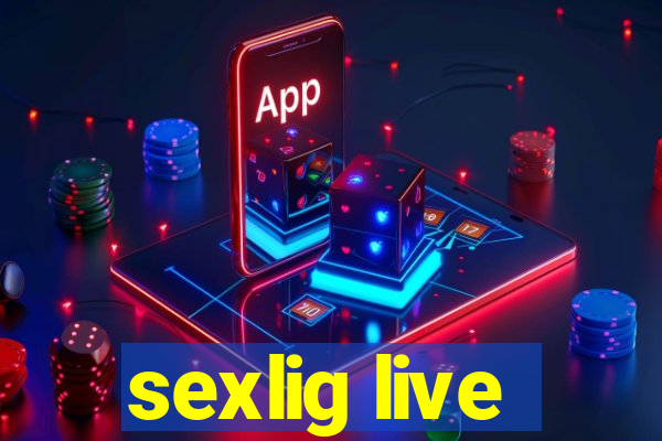 sexlig live